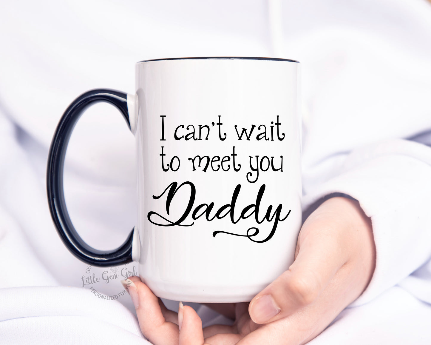 Custom Coffee Mug Personalized with Your Ultrasound Picture - I cant wait to meet you Daddy - Large 15 oz White or Black Cup