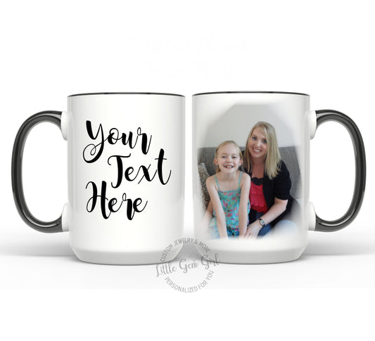 Custom Coffee Mug Personalized with Your Picture or Text - Large 15 oz White or Black - Customized Quote Novelty Cup