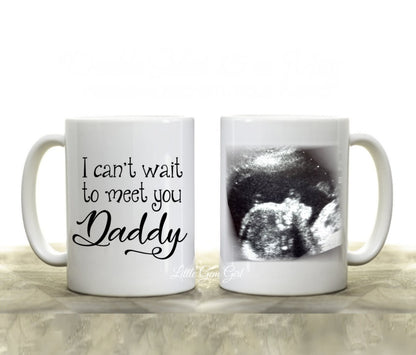 Custom Coffee Mug Personalized with Your Ultrasound Picture - I cant wait to meet you Daddy - Large 15 oz White or Black Cup
