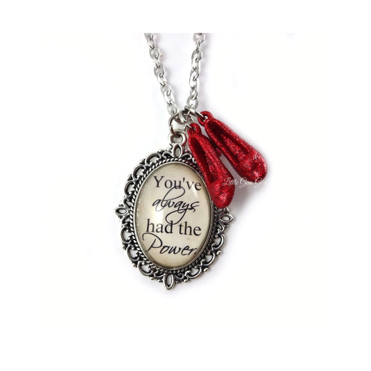 The Wonderful Wizard of Oz Necklace Pendant- You've always had the Power with Ruby Red Shoes